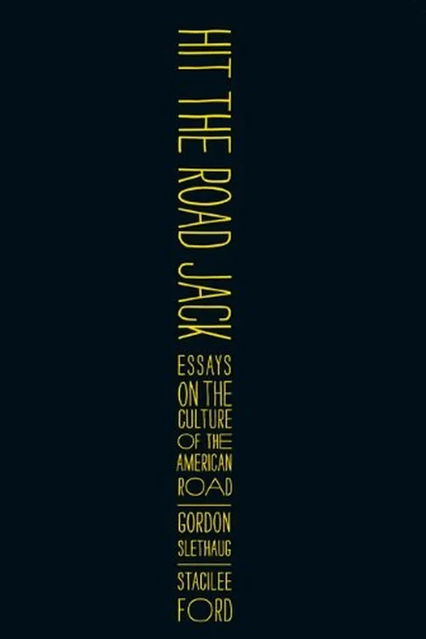 Capa de Hit the Road, Jack: Essays on the Culture of the American Road