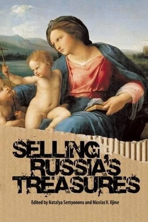 Capa de Selling Russia's Treasures: The Soviet Trade in Nationalized Art, 1917–1938