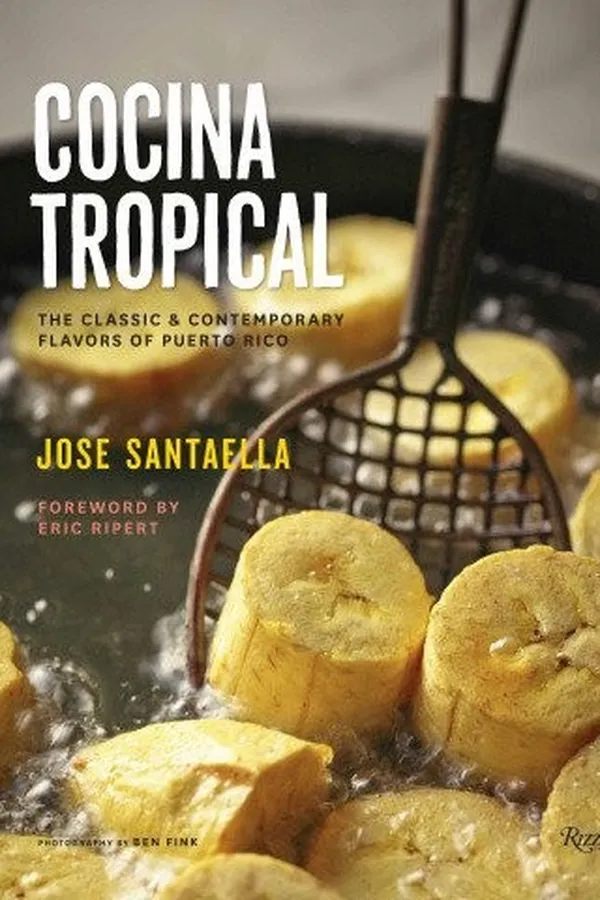 Capa de Cocina Tropical: The Classic & Contemporary Flavors of Puerto Rico