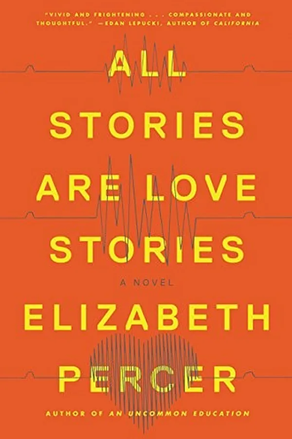 Capa de All Stories Are Love Stories: A Novel