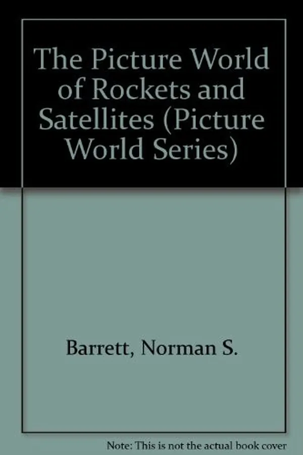 Capa de The picture world of rockets and satellites