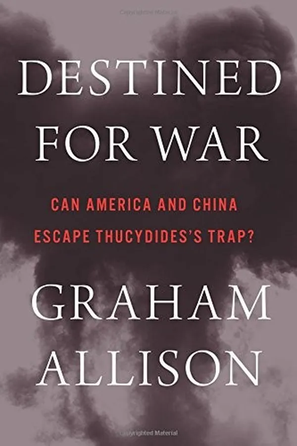 Capa de Destined for War: Can America and China Escape Thucydides’s Trap?