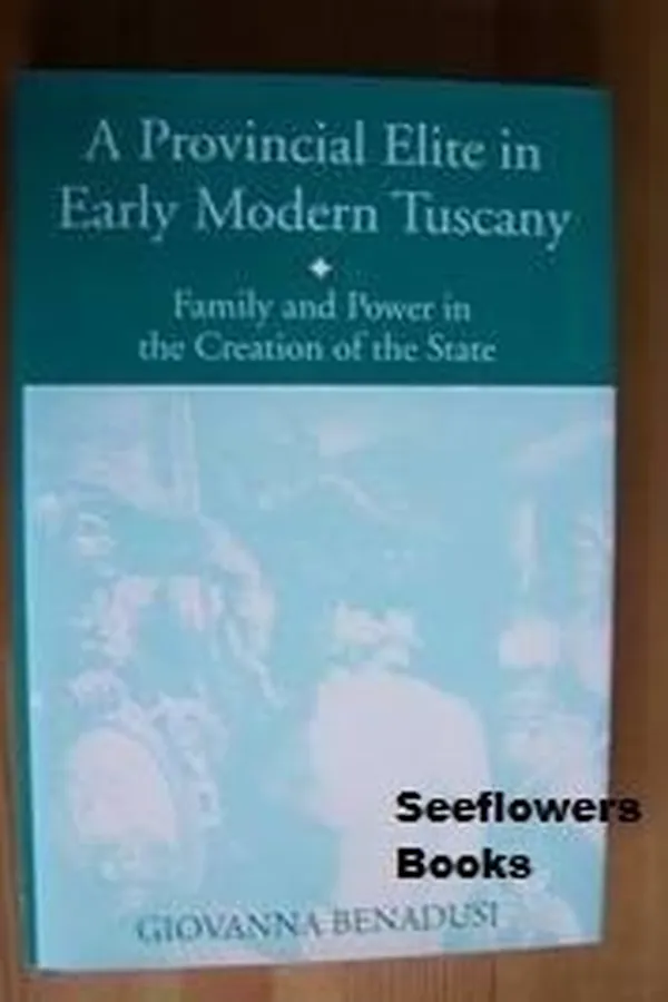 Capa de A provincial elite in early modern Tuscany