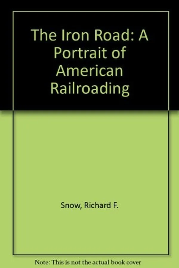 Capa de The Iron Road: A Portrait of American Railroading