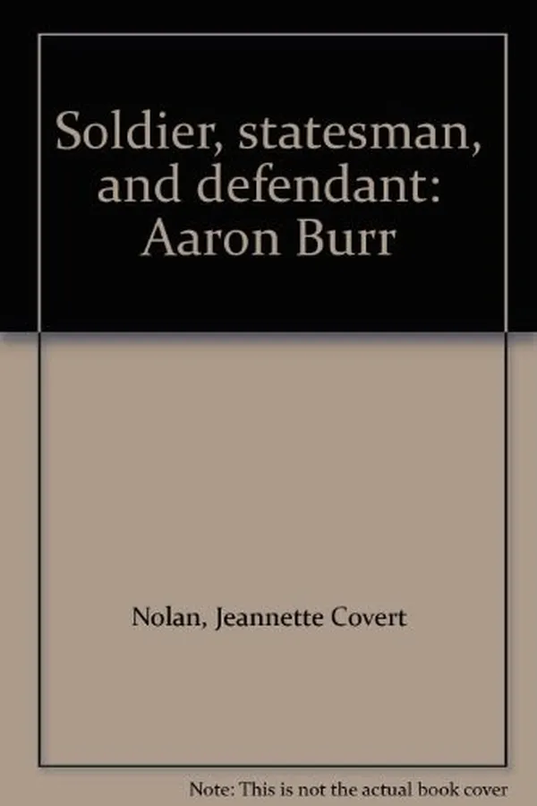 Capa de Soldier, statesman, and defendant: Aaron Burr