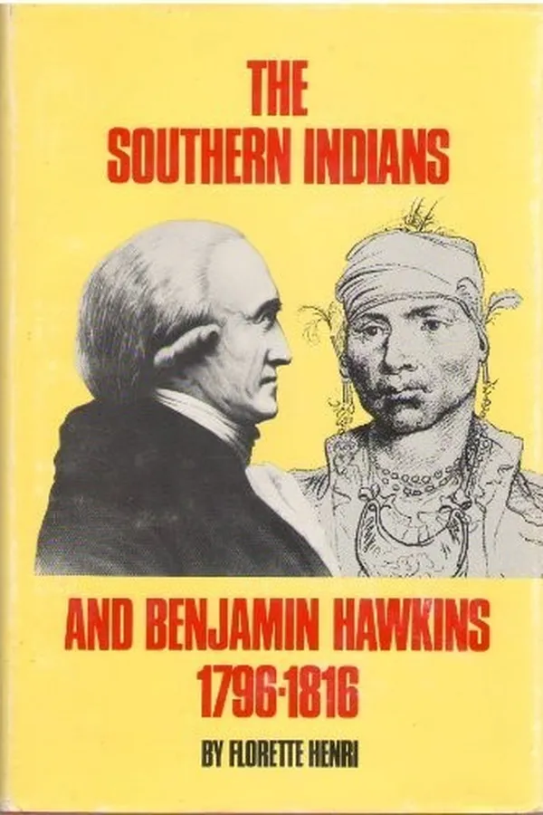 Capa de The southern Indians and Benjamin Hawkins, 1796-1816