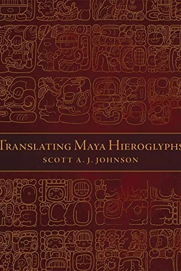 Capa de Translating Maya Hieroglyphs (Recovering Languages and Literacies of the Americas)