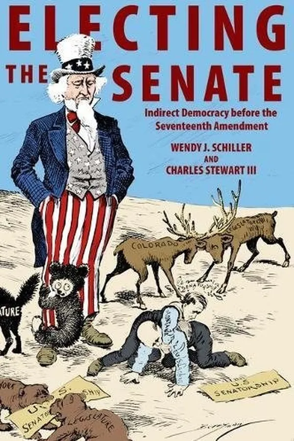 Capa de Electing the Senate: Indirect Democracy before the Seventeenth Amendment (Princeton Studies in American Politics: Historical, International, and Comparative Perspectives)