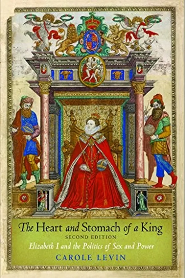 Capa de The Heart and Stomach of a King: Elizabeth I and the Politics of Sex and Power