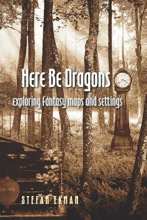 Capa de Here Be Dragons: Exploring Fantasy Maps and Settings