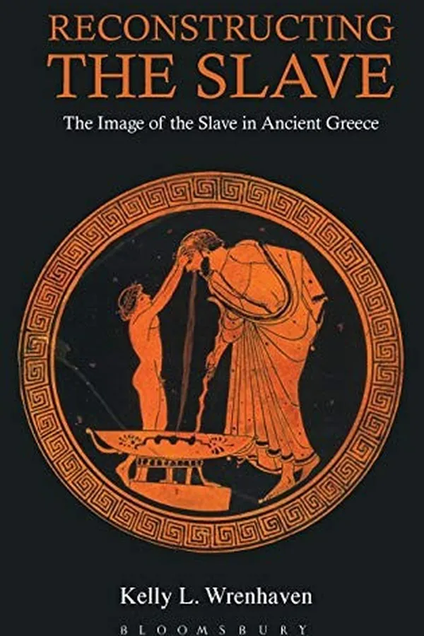Capa de Reconstructing the Slave: The Image of the Slave in Ancient Greece