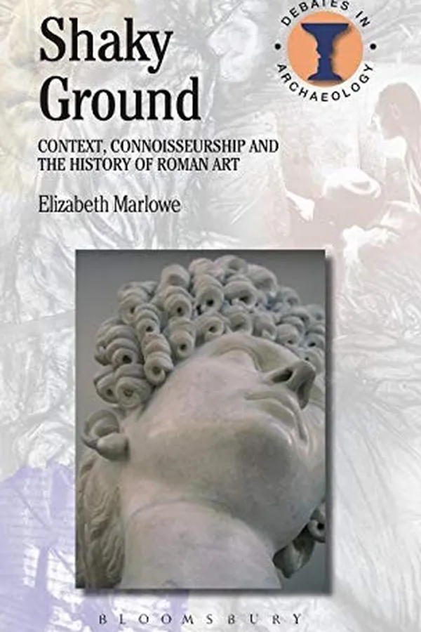 Capa de Shaky Ground: Context, Connoisseurship and the History of Roman Art (Debates in Archaeology)