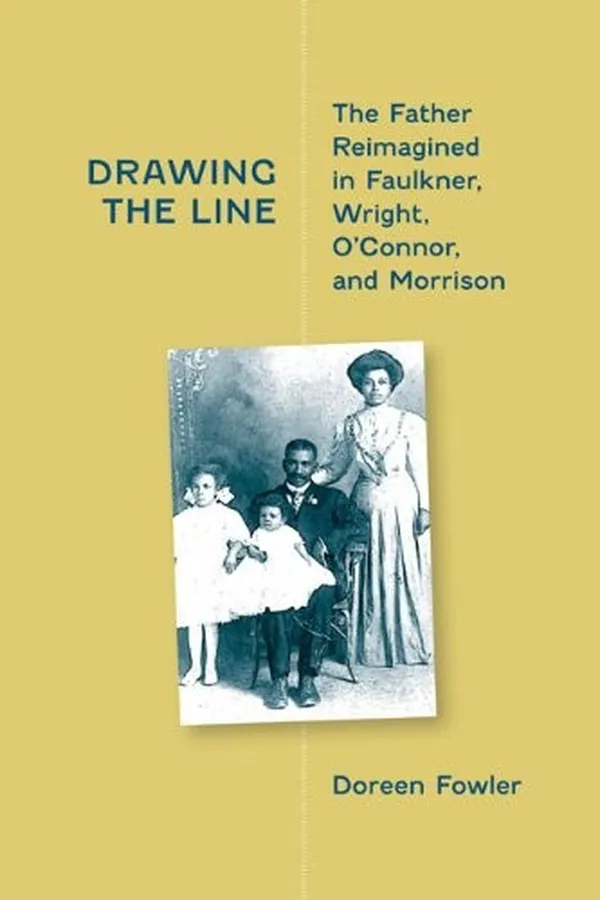 Capa de Drawing the Line: The Father Reimagined in Faulkner, Wright, O'Connor, and Morrison