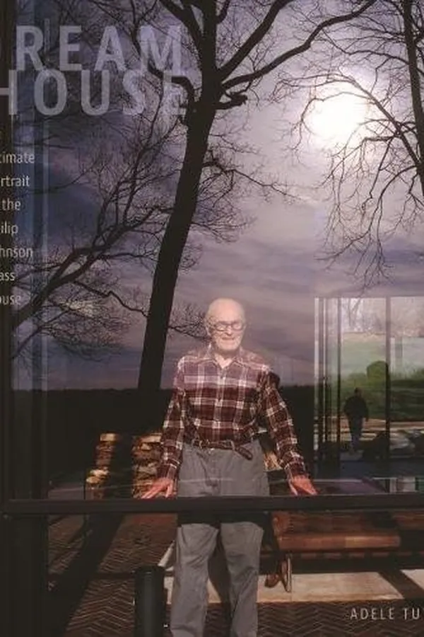 Capa de Dream House: An Intimate Portrait of the Philip Johnson Glass House