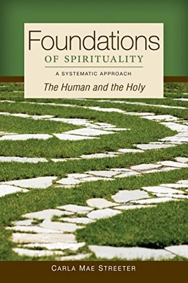 Capa de Foundations of Spirituality: The Human and the Holy; A Systematic Approach