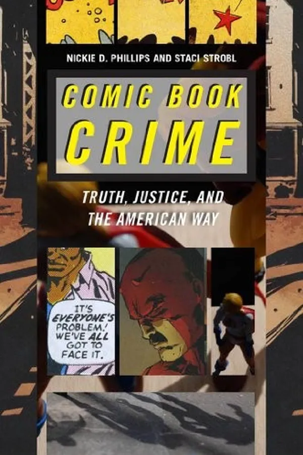 Capa de Comic Book Crime: Truth, Justice, and the American Way (Alternative Criminology)