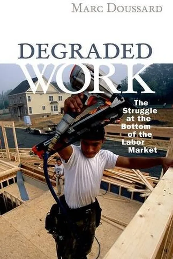 Capa de Degraded Work: The Struggle at the Bottom of the Labor Market