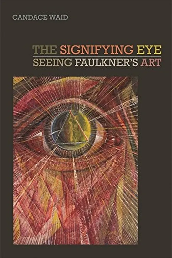 Capa de The Signifying Eye: Seeing Faulkner's Art (The New Southern Studies Ser.)