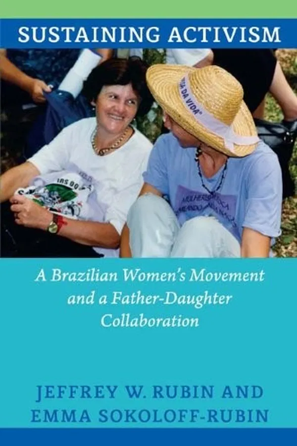 Capa de Sustaining Activism: A Brazilian Women's Movement and a Father-Daughter Collaboration