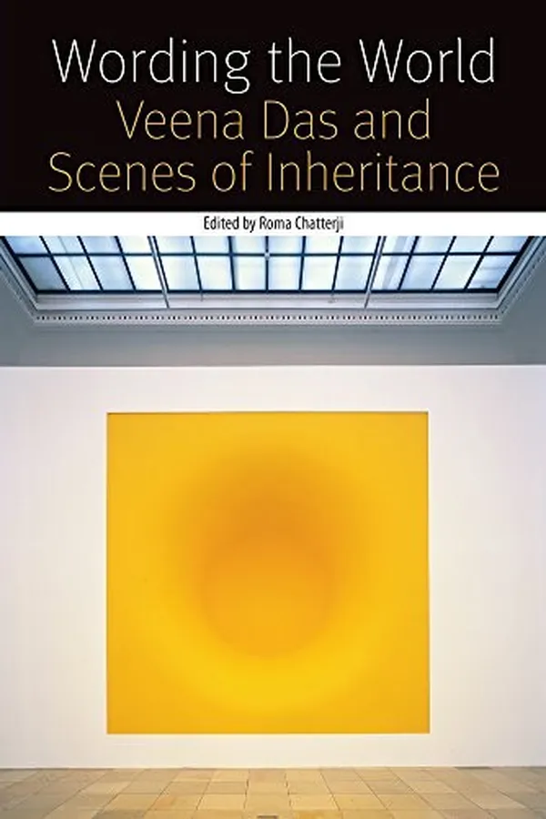 Capa de Wording the World: Veena Das and Scenes of Inheritance (Forms of Living)