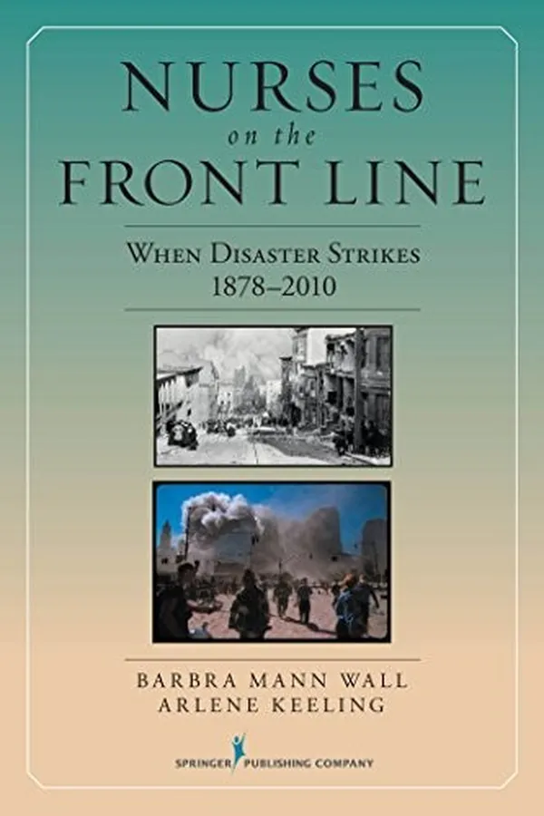 Capa de Nurses on the Front Line: When Disaster Strikes, 1878-2010