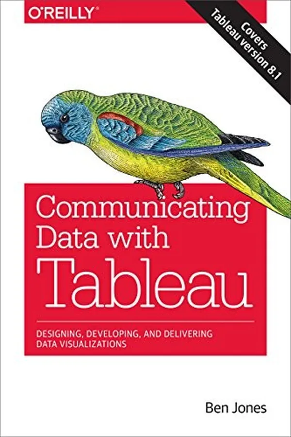 Capa de Communicating Data with Tableau: Designing, Developing, and Delivering Data Visualizations