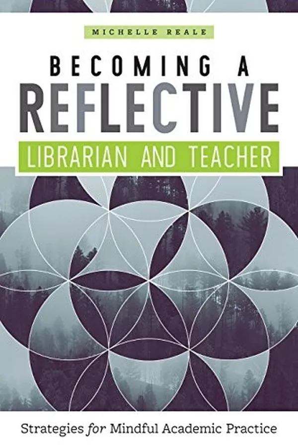 Capa de Becoming a Reflective Librarian and Teacher: Strategies for Mindful Academic Practice