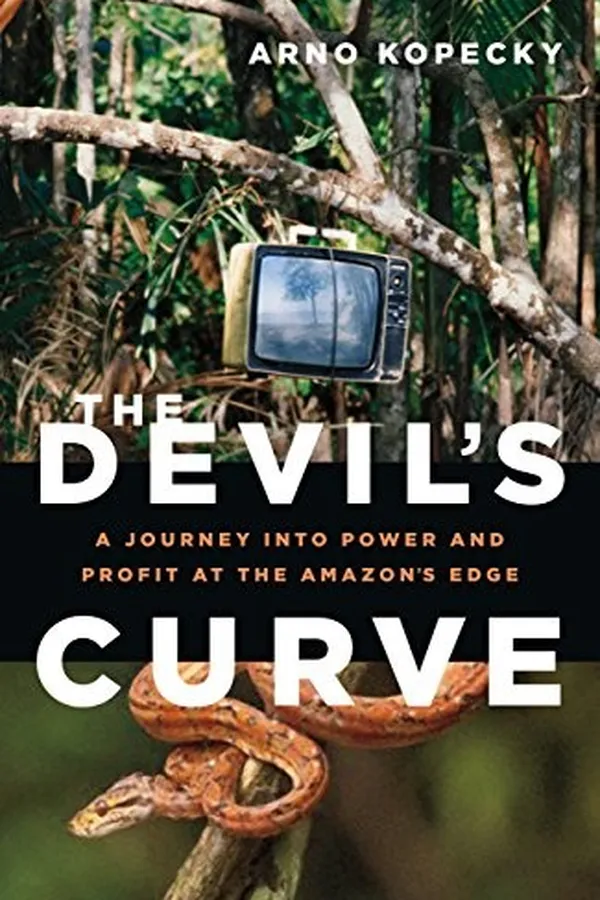 Capa de The Devil's Curve: A Journey Into Power and Profit at the Amazon's Edge