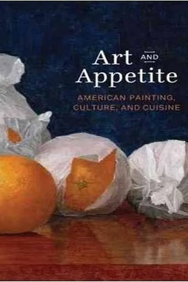 Capa de Art and Appetite American Painting, Culture and Cuisine