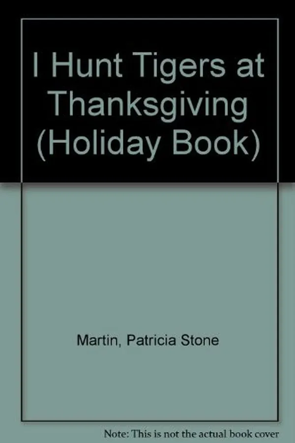 Capa de I hunt tigers at Thanksgiving
