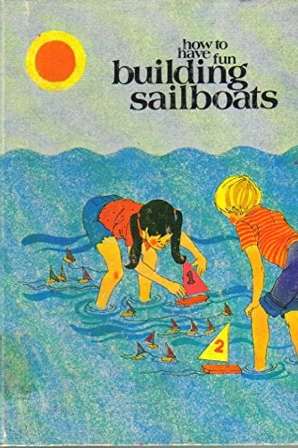 Capa de How to have fun building sailboats