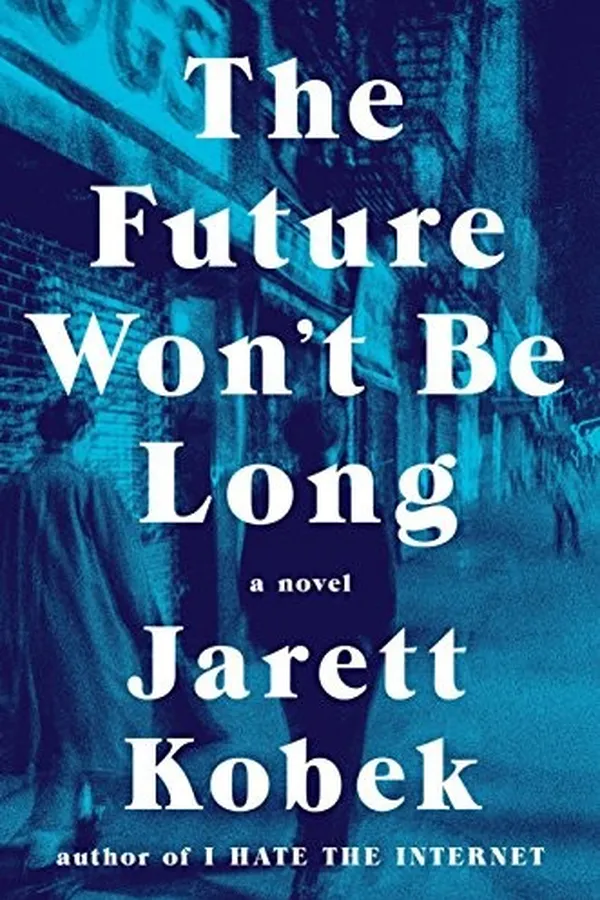 Capa de The Future Won't Be Long: A Novel