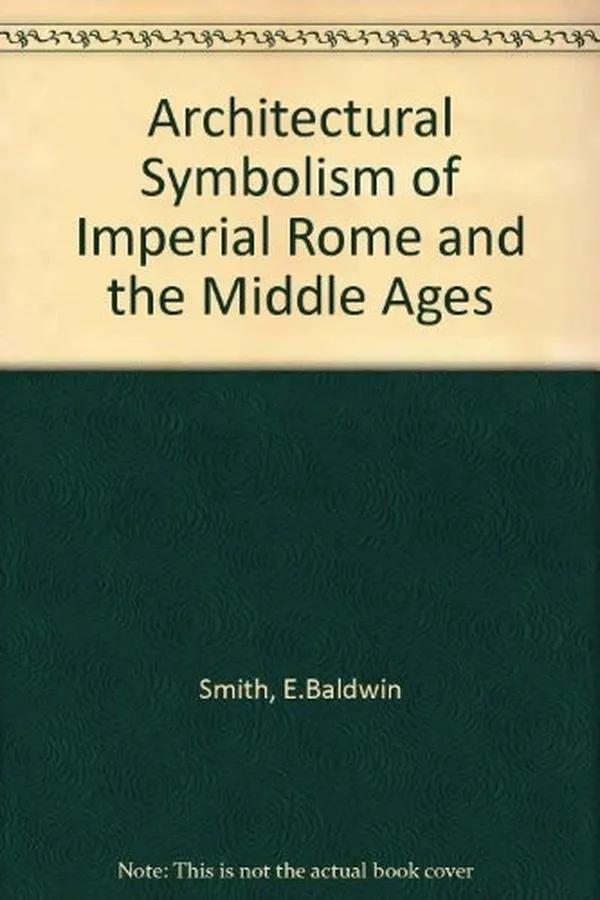 Capa de Architectural symbolism of Imperial Rome and the Middle Ages