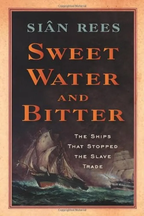 Capa de Sweet Water and Bitter: The Ships That Stopped the Slave Trade