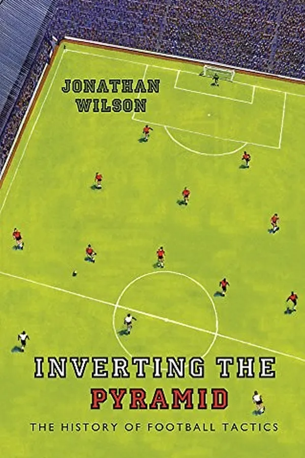 Capa de Inverting the Pyramid: The History of Football Tactics