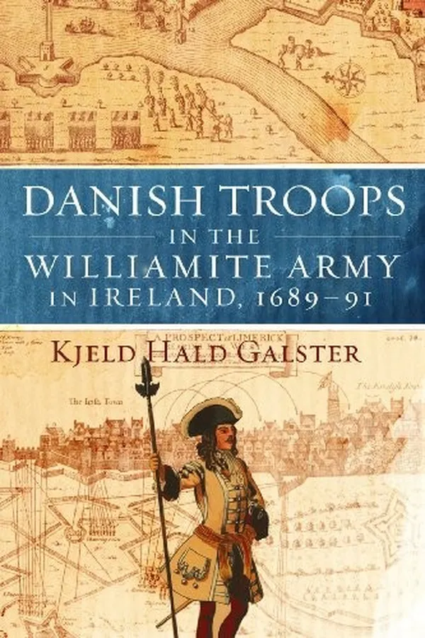 Capa de Danish Troops in the Williamite Army in Ireland, 1689-91: For King and Coffers