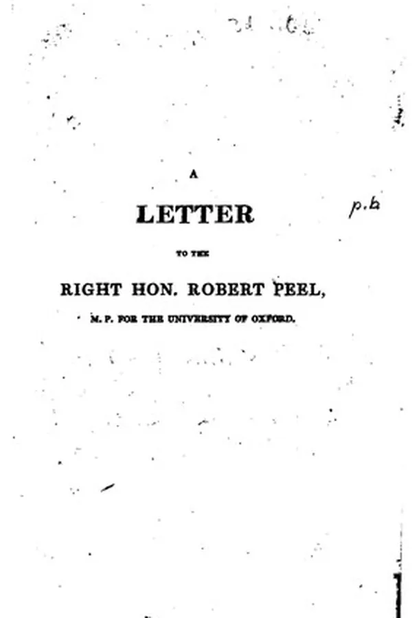 Capa de A Letter to the Right Hon. Robert Peel, M.P. for the University of Oxford ...