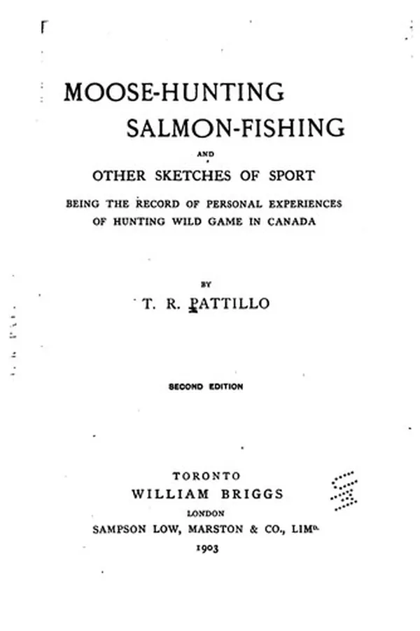 Capa de Moose-hunting, Salmon-fishing and Other Sketches of Sport: Being the Record of Personal ...