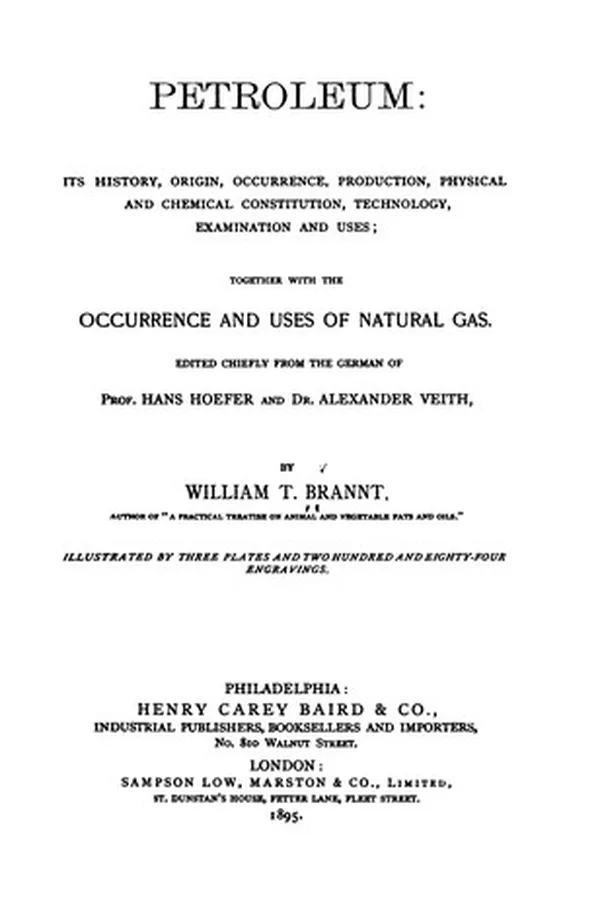 Capa de Petroleum: Its History, Origin, Occurrence, Production, Physical and Chemical Constitution ...