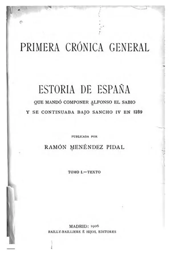 Capa de Primera crónica general: Estoria de España que mandó componer Alfonso el sabio y se continuaba ...