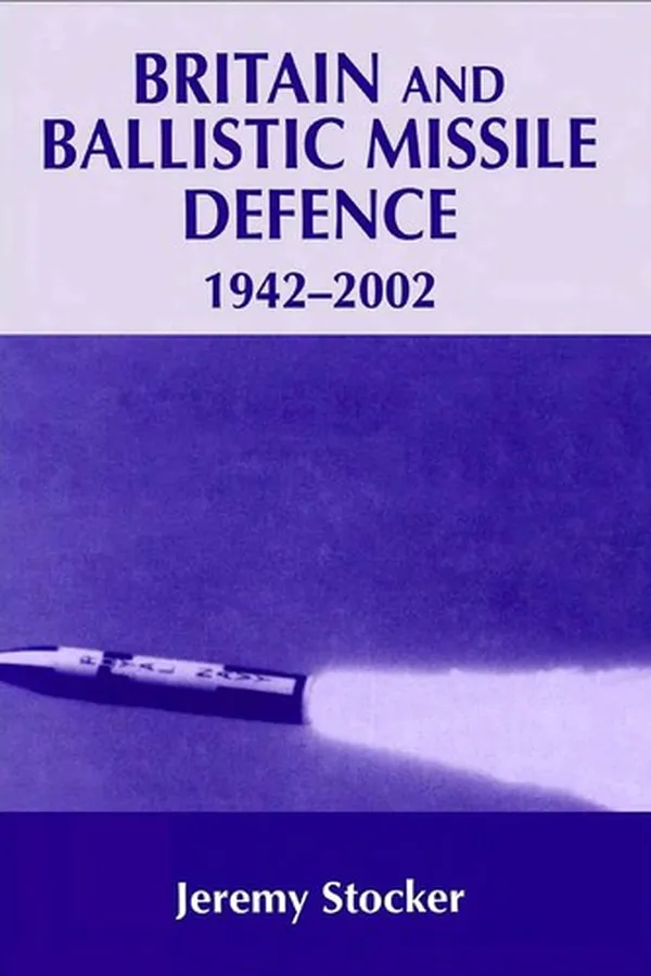 Capa de Britain and ballistic missile defence, 1942-2002