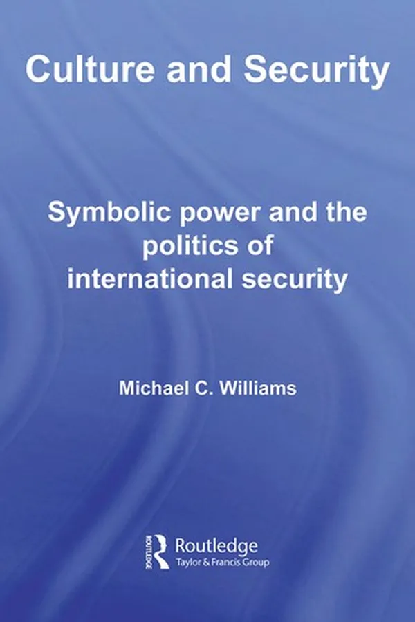 Capa de CULTURE AND SECURITY: SYMBOLIC POWER AND THE POLITICS OF INTERNATIONAL SECURITY