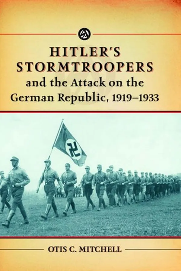 Capa de Hitler's stormtroopers and the attack on the German Republic, 1919-1933