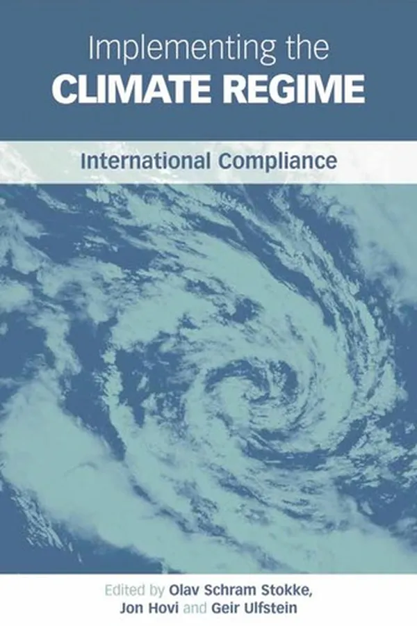 Capa de IMPLEMENTING THE CLIMATE REGIME: INTERNATIONAL COMPLIANCE; ED. BY OLAV SCHRAM STOKKE...ET AL