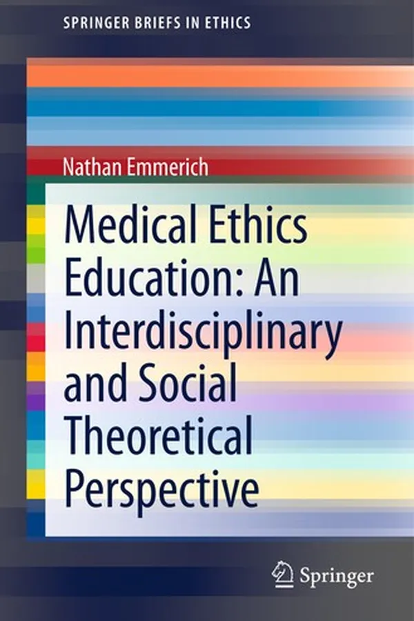 Capa de Medical Ethics Education: An Interdisciplinary and Social Theoretical Perspective