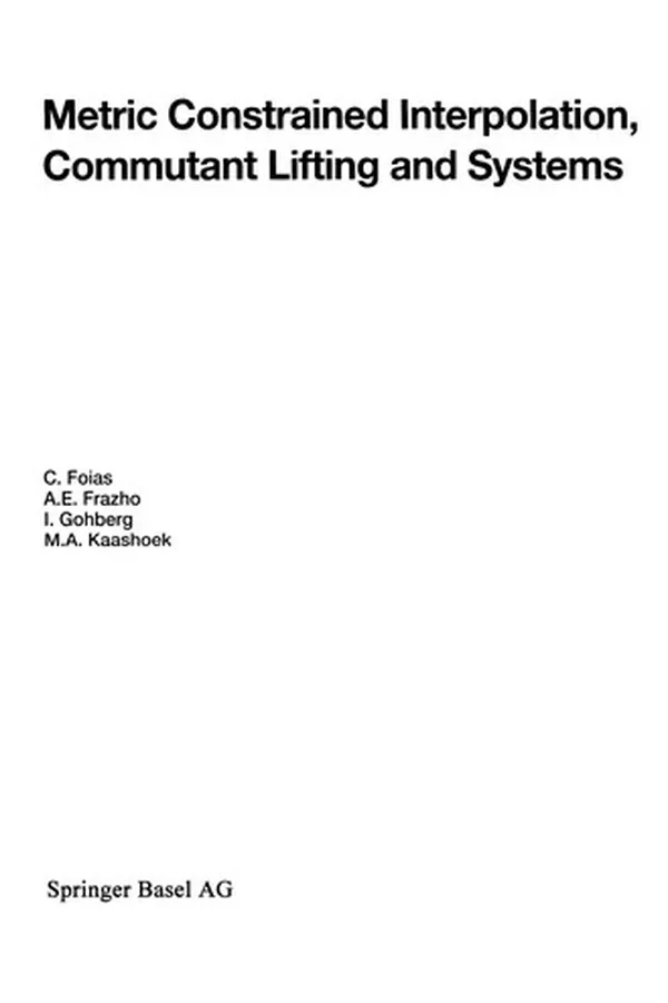 Capa de Metric Constrained Interpolation, Commutant Lifting and Systems