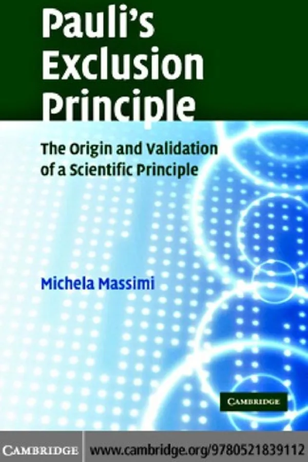 Capa de PAULI'S EXCLUSION PRINCIPLE: THE ORIGIN AND VALIDATION OF A SCIENTIFIC PRINCIPLE