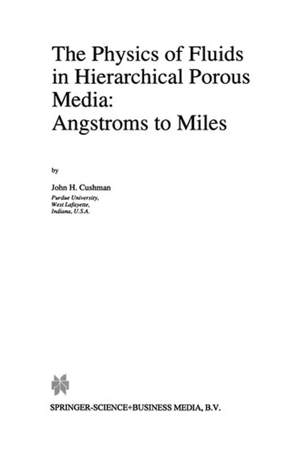 Capa de The Physics of Fluids in Hierarchical Porous Media: Angstroms to Miles