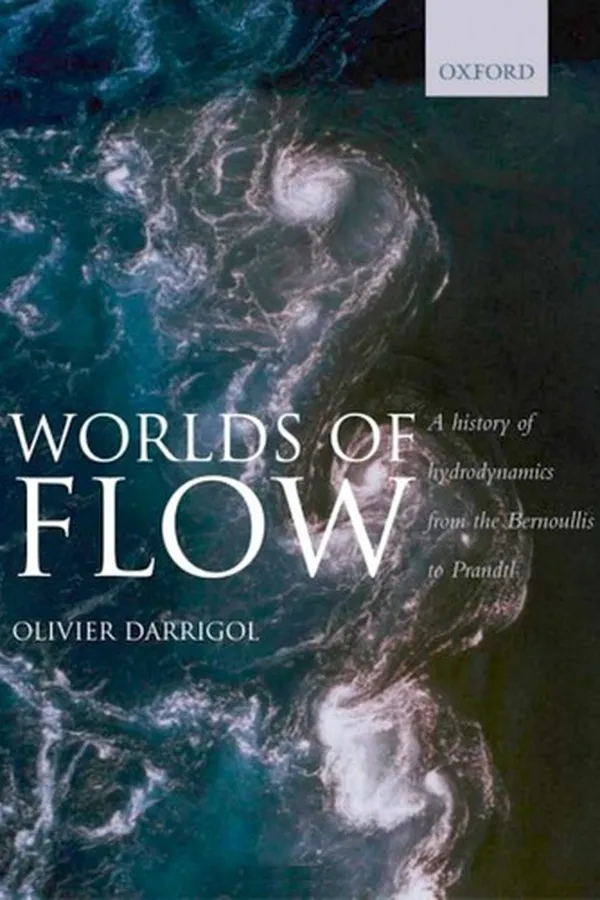 Capa de WORLDS OF FLOW: A HISTORY OF HYDRODYNAMICS FROM THE BERNOULLIS TO PRANDTL