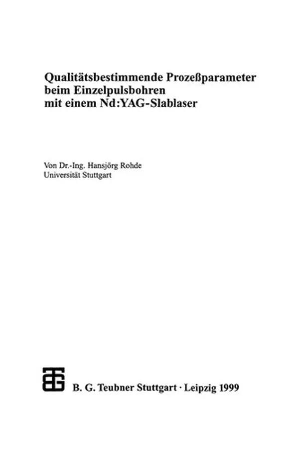 Capa de Qualitätsbestimmende Prozeßparameter beim Einzelpulsbohren mit einem Nd:YAG-Slablaser